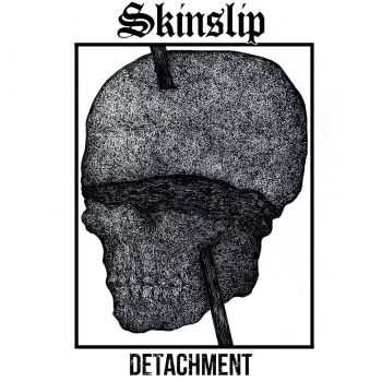 Skinslip - Detachment (2014)