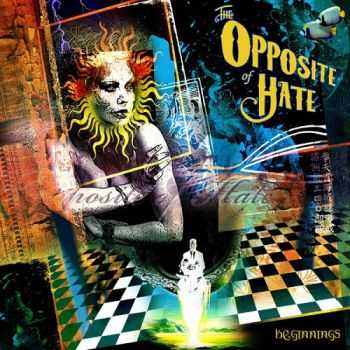 The Opposite Of Hate - Beginnings (2015)