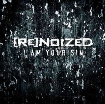 Renoized - I Am Your Sin (2014)