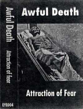 Awful Death - The Attraction Of Fear  (1993)