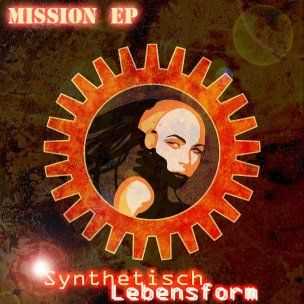 Synthetisch Lebensform - Mission ( EP ) (2013)