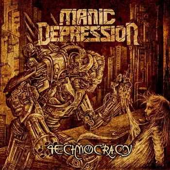 Manic Depression - Technocracy (2015) Manic Depression - Technocracy (2015)