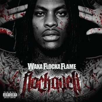 Waka Flocka Flame - Flockaveli (2010) Waka Flocka Flame - Flockaveli (2010)