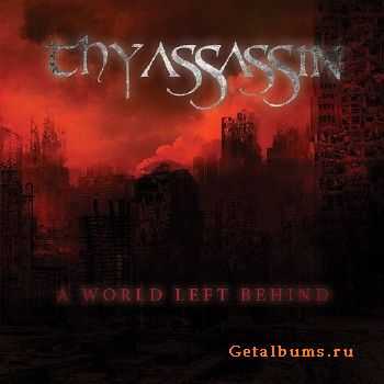 Thy Assassin - A World Left Behind (2015)