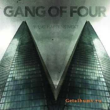 Gang of Four - What Happens Next (2015)