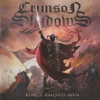 Crimson Shadows - Kings Among Men  (2014) (Lossless)