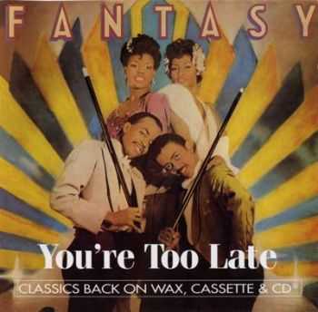 Fantasy - You're Too Late (1994)