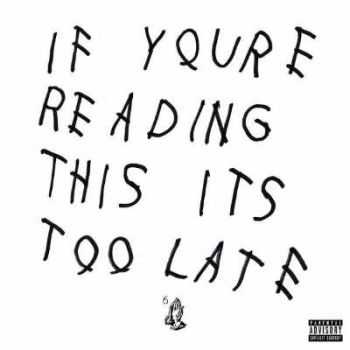 Drake - If Youre Reading This Its Too Late (2015)