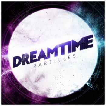 Dreamtime - Particles (2015) Lossless + mp3