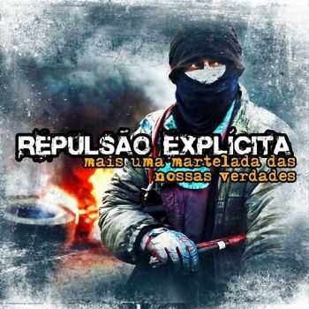 Repuls&#227;o Expl&#237;cita - Mais Uma Martelada Das Nossas Verdades (2014)