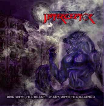 Interceptor - One with the Beast... Meet with the Damned(ep 2011)