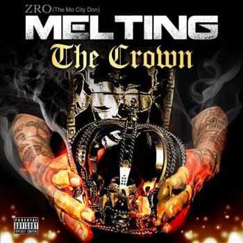 Z-Ro - Melting The Crown (2015)