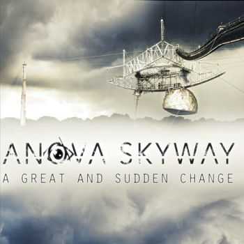 Anova Skyway - A Great and Sudden Change (2015)