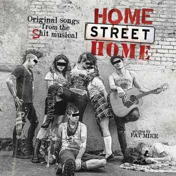 NOFX And Friends - Home Street Home: Original Songs from the Shit Musical (2015)