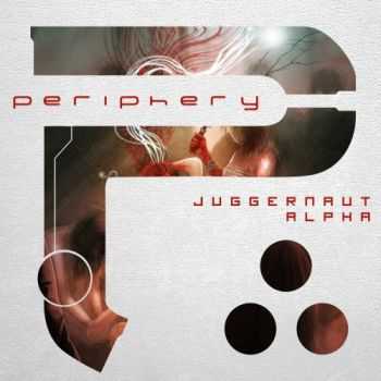 Periphery - Juggernaut: Alpha (2015) (Lossless)