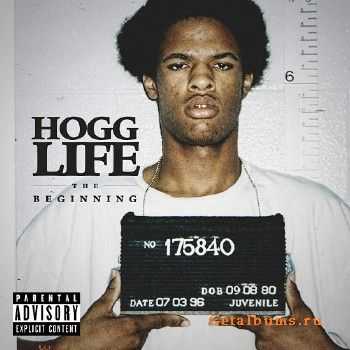 Slim Thug - Hogg Life: The Beginning (2015) Slim Thug - Hogg Life: The Beginning (2015)