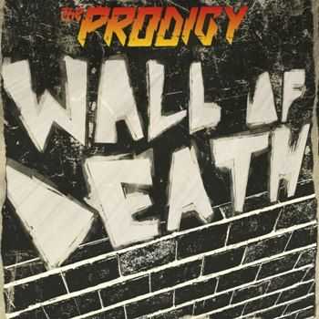 The Prodigy - Wall Of Death (Single) (2015)