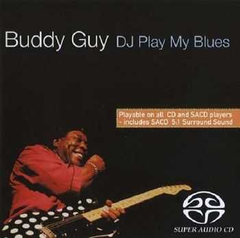 Buddy Guy - DJ Play My Blues [Remastered] (2004)