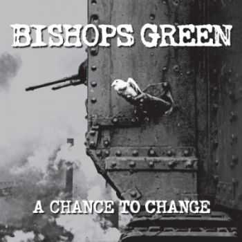 Bishops Green - A Chance To Change (2015)