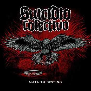 Suicidio Colectivo - Mata Tu Destino (2015)