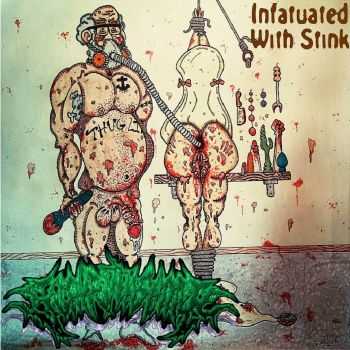 Soaked In Semen - Infatuated With Stink (2015)