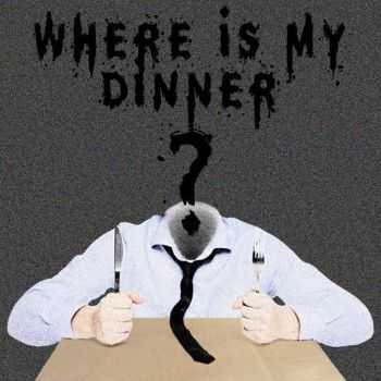 Where is my dinner? - Self&#8203;-&#8203;Titled (2015)