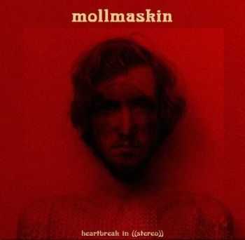 Mollmaskin - Heartbreak In ((Stereo)) (2015)