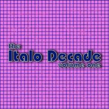 The Italo Decade Vol.1 (Mixed by Blohmbeats) (2002)