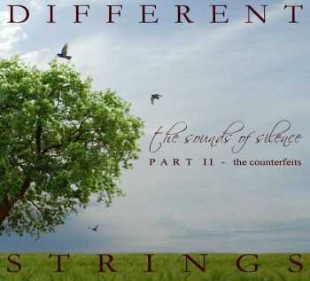 Different Strings - The Sounds Of Silence, Pt. II: The Counterfeits (2015)