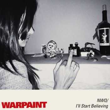 Warpaint - No Way Out , I'll Start Believing (Single) (2015)