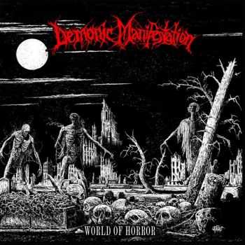 Demonic Manifestation - World Of Horror (2015) [LOSSLESS]