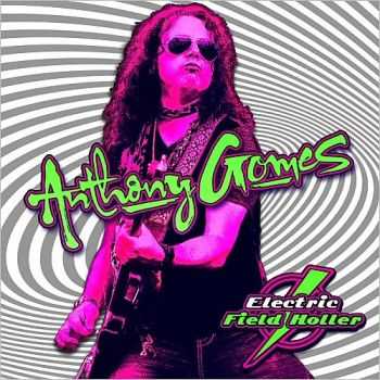 Anthony Gomes - Electric Field Holler 2015