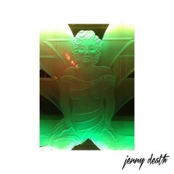 Death Grips - Jenny Death (2015)