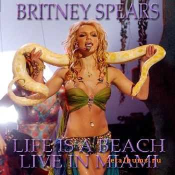 Britney Spears - Life Is A Beach: Live In Miami (2015) [live]