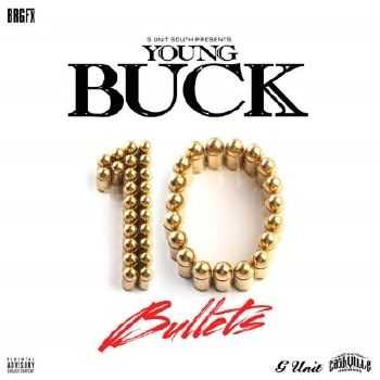 YOUNG BUCK - 10 BULLETS (2015) YOUNG BUCK - 10 BULLETS (2015)