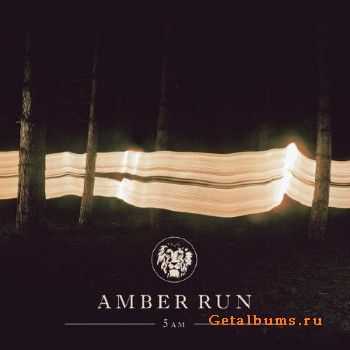 Amber Run - 5AM [Deluxe Edition] (2015)