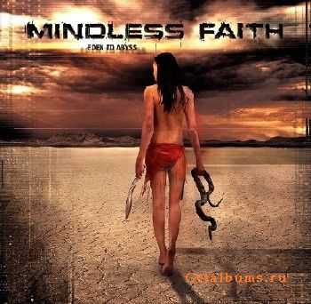 Mindless Faith - Eden To Abyss (2015)