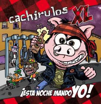 CACHIRULOS XL - Esta noche mando yo (2013)