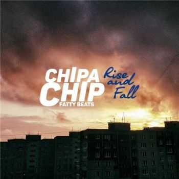 ChipaChip - Rise and Fall (Fatty beats.) (2015)