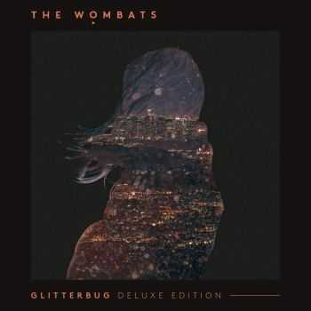 The Wmbats - Glittrbug (Deluxe Edition) (2015)