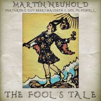 Martin Neuhold feat. Guy Beeri Mauseth & Colin Powell - The Fool's Tale (2015)