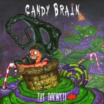 Candy Brain - The Inkwell (2015)