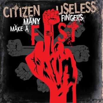 Citizen useless - Many fingers make a fist (2015)