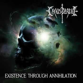 Chaos Plague - Existence Through Annihilation (2015)