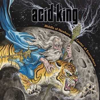 Acid King - Middle Of Nowhere, Center Of Everywhere (2015)