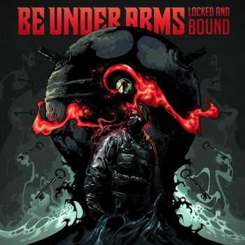 Be Under Arms - Locked And Bound [EP] (2015)