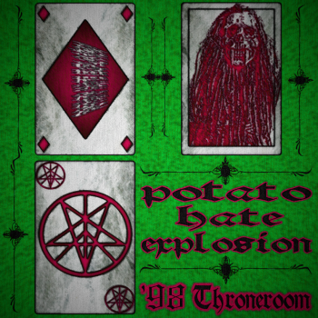 Potato Hate Explosion - '98 Throneroom (2015)