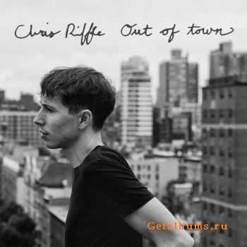 Chris Riffle - Out Of Town (2015)