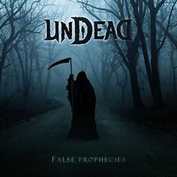 Undead - False Prophecies (2015)