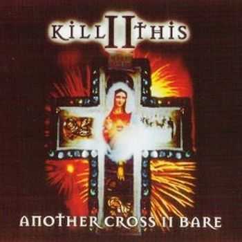 Kill II This - Another Cross II Bare (1996) [LOSSLESS]